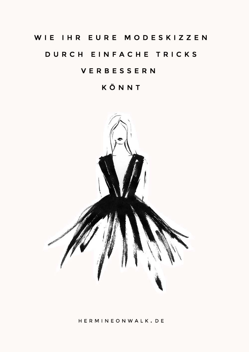 Zeichnest du gerne Modeillustrationen? Dann kennst du doch bestimmt auch dieses Gefühl, wenn die Zeichnungen einfach nicht so richtig werden wollen. Damit dir das nicht mehr passiert, habe ich tolle TRICKS für dich mit denen du deine MODE SKIZZE ganz EINFACH VERBESSERN kannst. Sieh sie dir an, schnapp dir den Pinsel und leg los !!! | Hermine on walk | Fashion Illustration